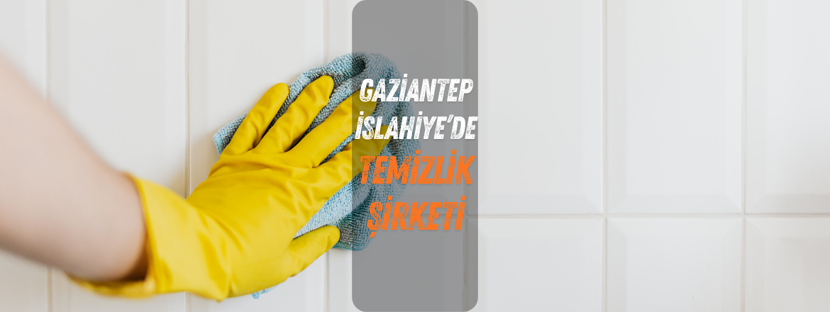 islahiye temizlik şirketi