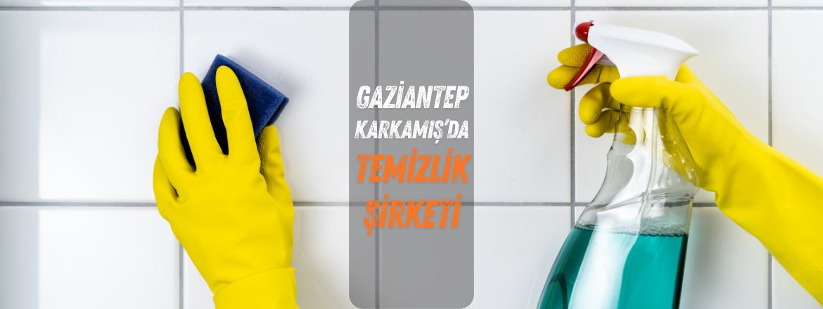 karkamış temizlik şirketi
