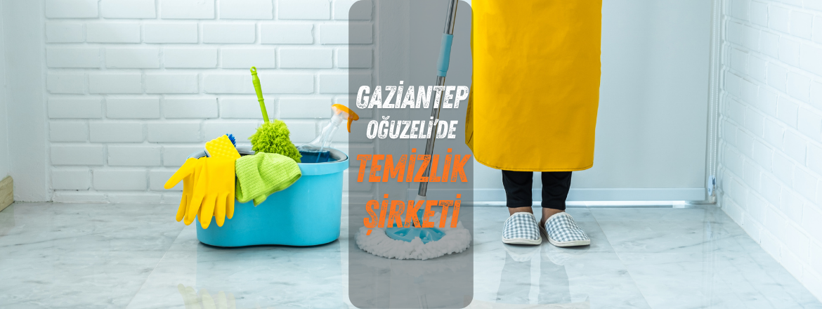 oğuzeli temizlik şirketi